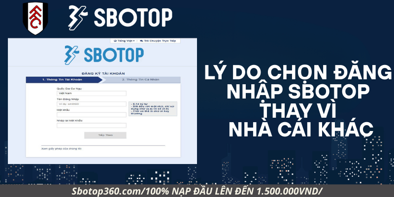 Lý do chọn đăng nhập Sbotop thay vì nhà cái khác
