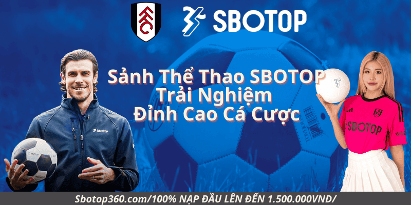 Sảnh Thể Thao Sbotop - Trải Nghiệm Đỉnh Cao Cá Cược
