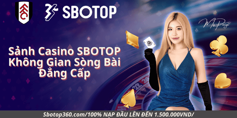 Sảnh Casino Sbotop - Không Gian Sòng Bài Đẳng Cấp