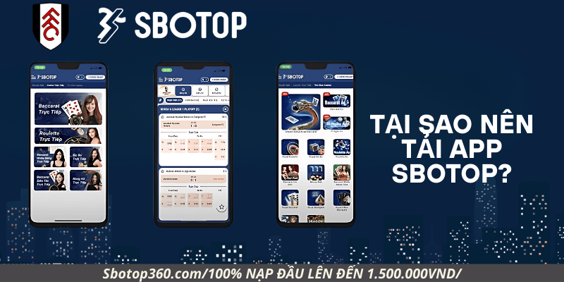 Tại sao nên tải App Sbotop?